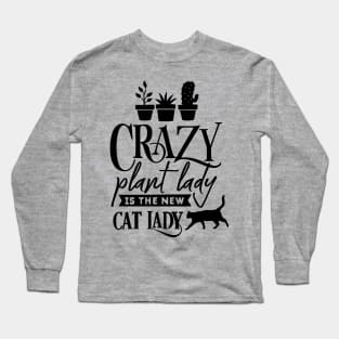 Crazy plant lady Long Sleeve T-Shirt